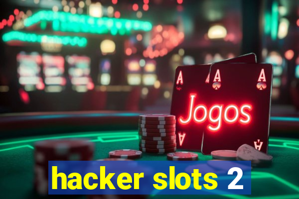 hacker slots 2